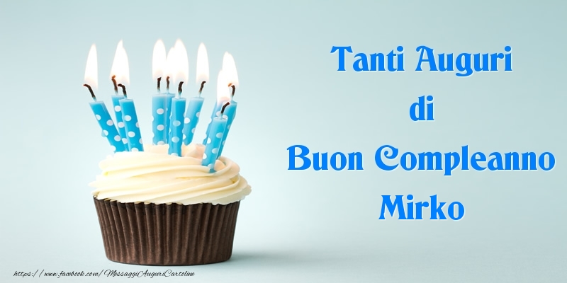  Tanti Auguri di Buon Compleanno Mirko - Cartoline compleanno