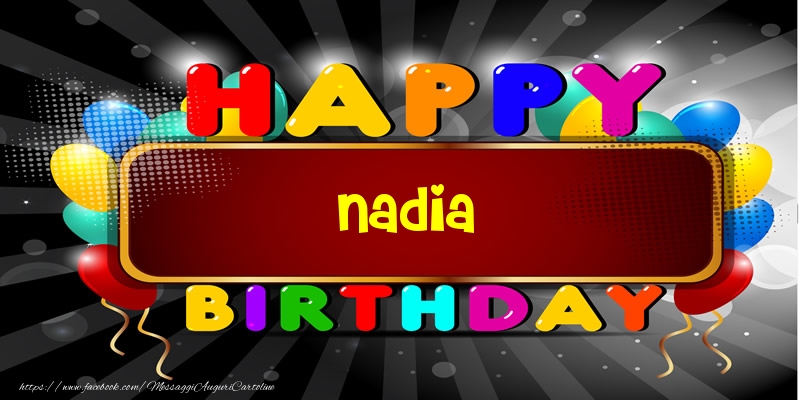 Happy Birthday Nadia - Cartoline compleanno