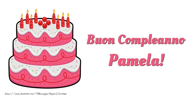 Torta Buon Compleanno Pamela - Cartoline compleanno con torta