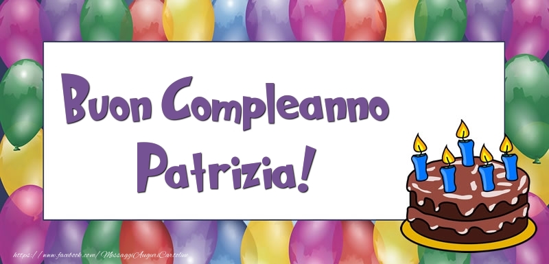 Buon Compleanno Patrizia - Cartoline compleanno