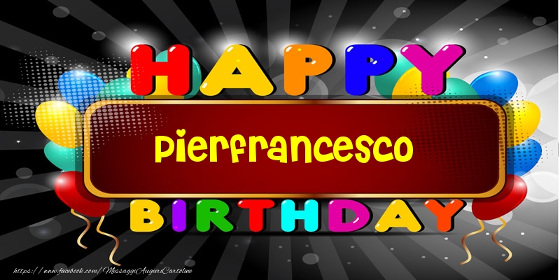 Happy Birthday Pierfrancesco - Cartoline compleanno