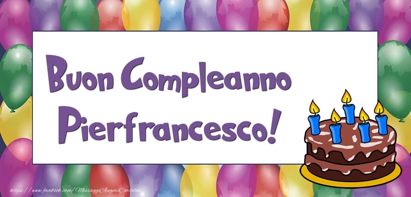 Buon Compleanno Pierfrancesco - Cartoline compleanno