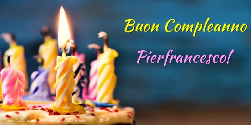 Buon Compleanno Pierfrancesco! - Cartoline compleanno