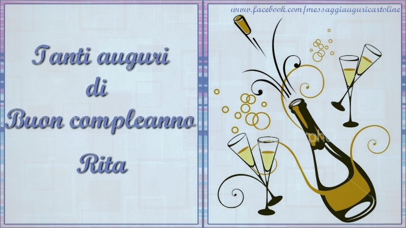 Tanti auguri di  Buon compleanno Rita - Cartoline compleanno