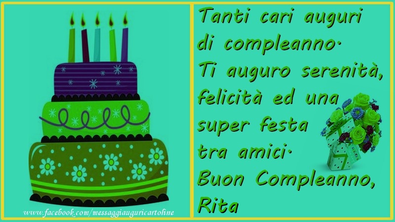 Tanti cari auguri di compleanno.  Ti auguro serenitu00e0,  felicitu00e0 ed una super festa tra amici. Buon compleanno, Rita - Cartoline compleanno