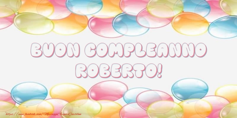 Buon Compleanno Roberto! - Cartoline compleanno