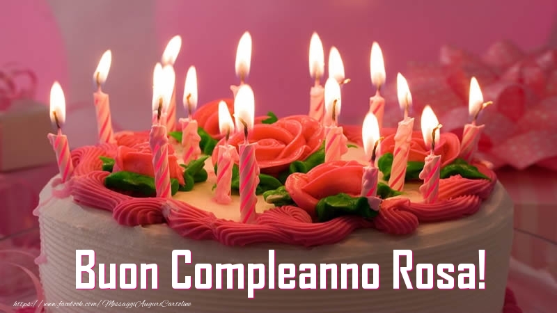 Torta Buon Compleanno Rosa! - Cartoline compleanno con torta