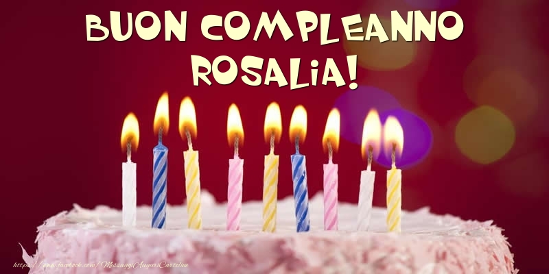 Torta - Buon compleanno, Rosalia! - Cartoline compleanno con torta