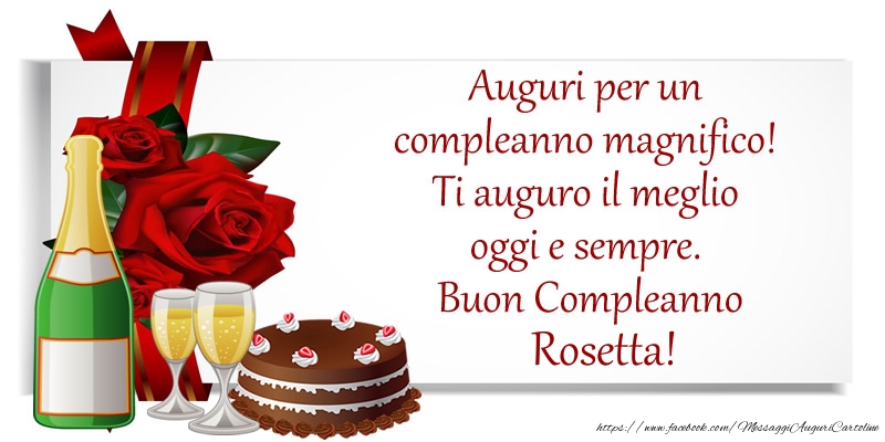 Auguri per un compleanno magnifico! Ti auguro il meglio oggi e sempre. Buon Compleanno, Rosetta! - Cartoline compleanno