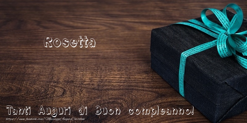 Tanti Auguri di Buon compleanno! Rosetta - Cartoline compleanno