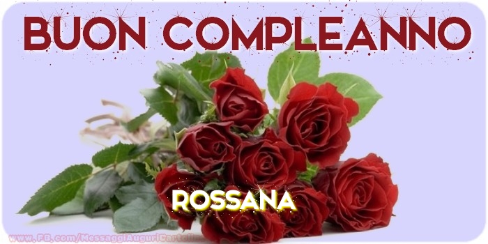 Buon compleanno Rossana - Cartoline compleanno