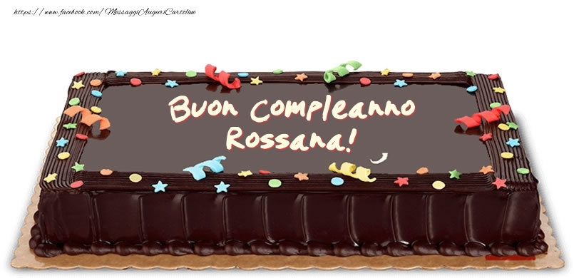 Torta di compleanno per Rossana! - Cartoline compleanno con torta
