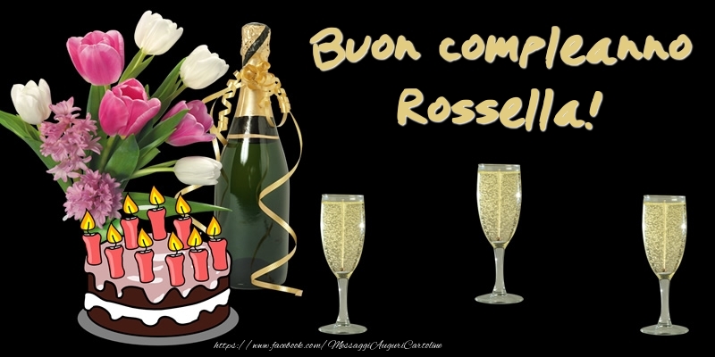 Torta e Fiori: Buon Compleanno Rossella! - Cartoline compleanno