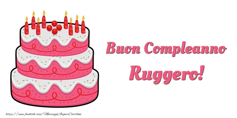 Torta Buon Compleanno Ruggero - Cartoline compleanno con torta
