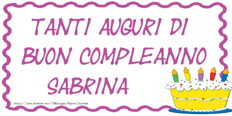 Tanti Auguri di Buon Compleanno Sabrina - Cartoline compleanno