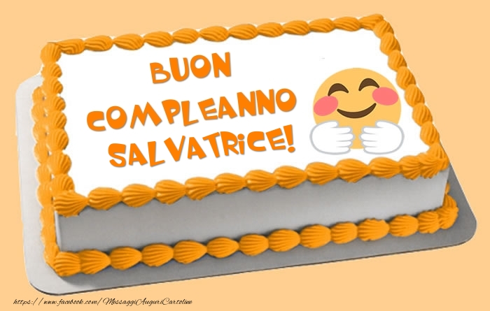Torta Buon Compleanno Salvatrice! - Cartoline compleanno con torta