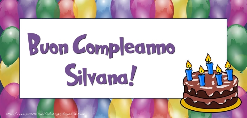 Buon Compleanno Silvana - Cartoline compleanno