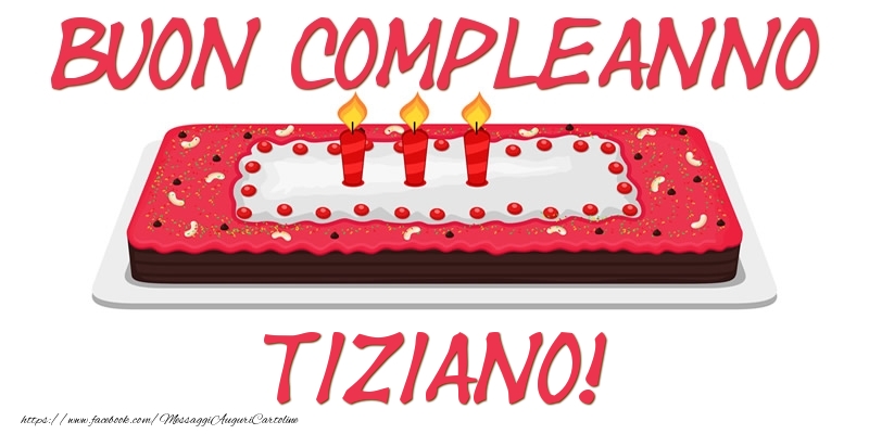 Buon Compleanno Tiziano! - Cartoline compleanno