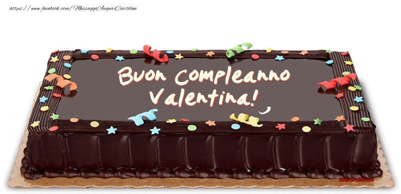 Torta di compleanno per Valentina! - Cartoline compleanno con torta