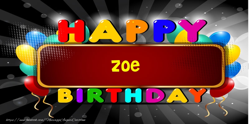 Happy Birthday Zoe - Cartoline compleanno